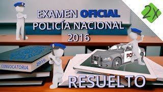 Examen psicotécnico Policía Nacional oficial resuelto y explicado 2016 (17/06/2017)