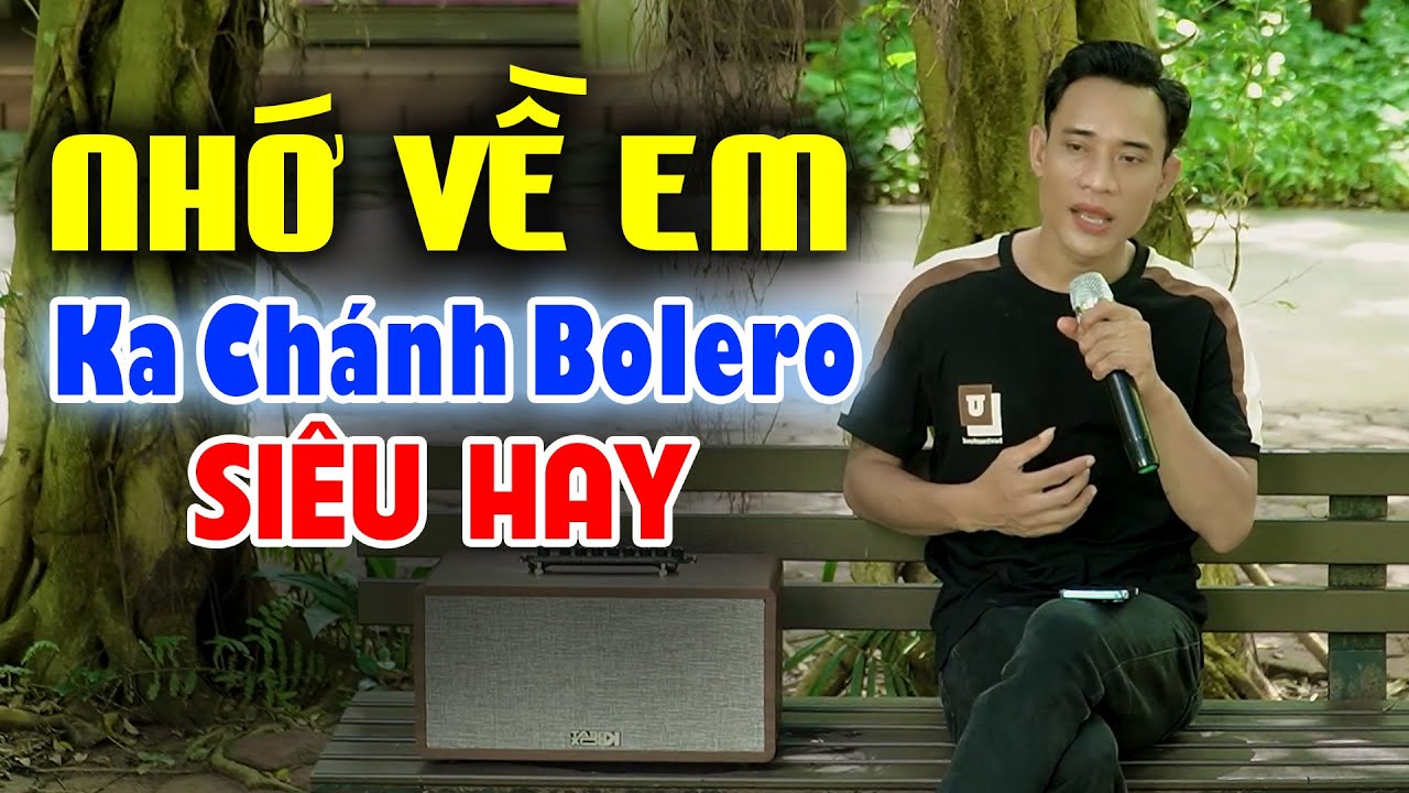 Xuất Hiện Chàng Trai Hát Rong Có Giọng Hát Đậm Chất BOLERO XƯA ❖ NHỚ VỀ EM ►Ka Chánh Bolero