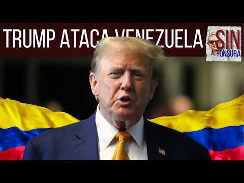 #EnVivo | TRUMP atraca VENEZUELA - #DéjenseAhí #SinTonsura