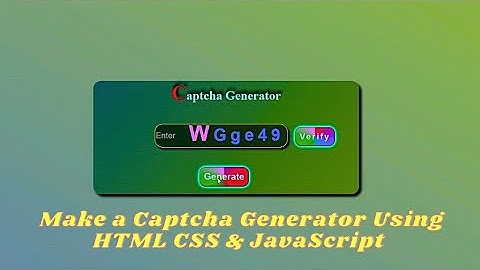 Make a Captcha Generator Using HTML CSS & JavaScript