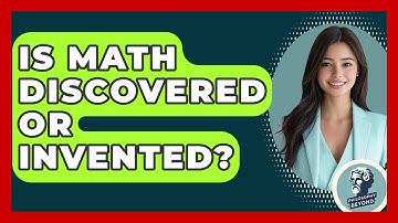 Is Math Discovered Or Invented? - Philosophy Beyond