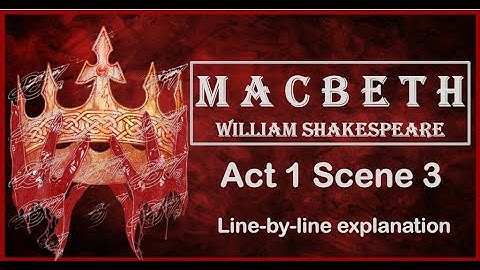 MACBETH Act 1 Scene 3 Line-by-Line Explanation | Shakespeare | ISC Class 11 @Aspiring_Minds