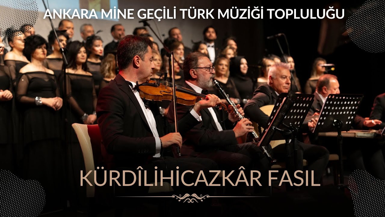 Kürdîlihicazkâr Fasıl - Ankara Mine Geçili Türk Müziği Topluluğu