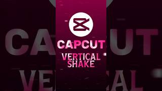 Capcut || vertical shake effect #viral #edit #trending #shorts #tutorial