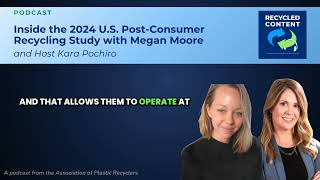 Ep. 60: Inside the 2024 U.S. Post-Consumer Plastic Recycling Study with Megan Moore