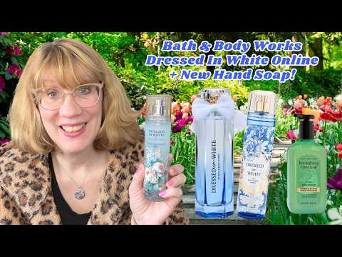 Bath & Body Works Dressed In White Online + New Hand Soap!