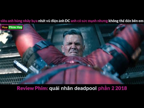 Review phim Quái Vật Deadpool 2