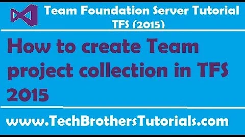 How to create Team project collection in TFS 2015 - Team Foundation Server 2015 Tutorial