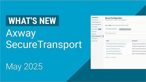 What’s new in Axway SecureTransport | May 2025