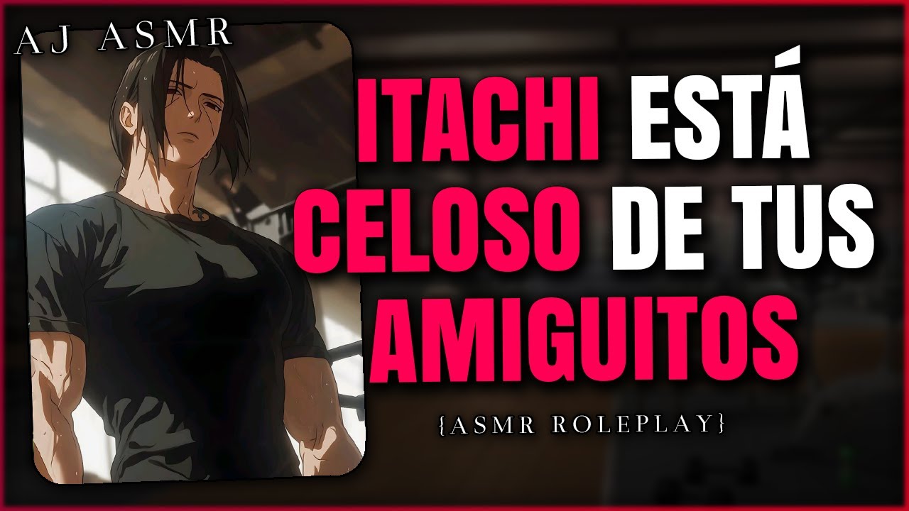 ITACHI UCHIHA CELOSO DE TUS 
