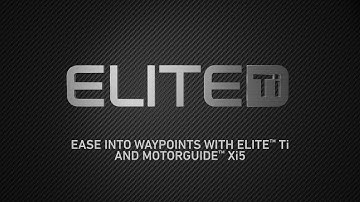 Lowrance Elite Ti - Ease Into Waypoints with Elite Ti and Motorguide Xi5