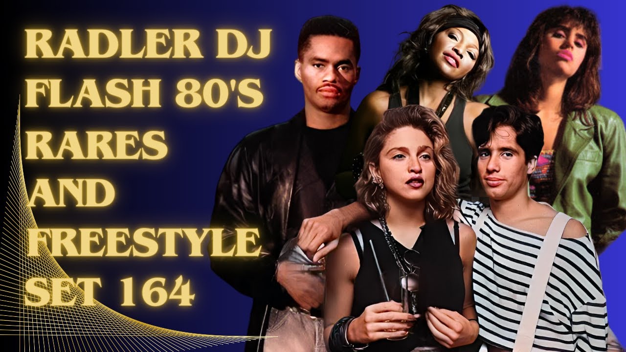 RADLER DJ - FLASH 80's RARES AND FREESTYLE - SET 164