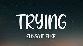 Elissa Mielke - Trying (Lyrics)