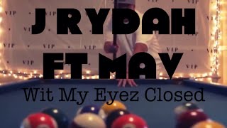 J Rydah ft Mav - Wit my Eyez Closed music video phoenix Arizona rap 2024
