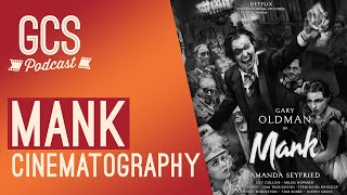 Mank Cinematography (with Erik Messerschmidt ASC) GCS250