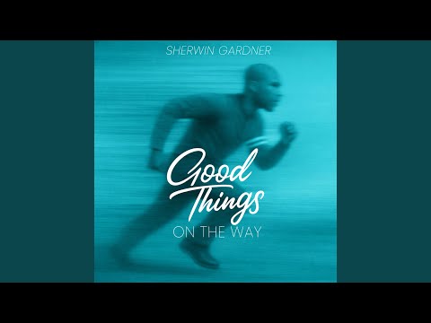 Good Things On The Way