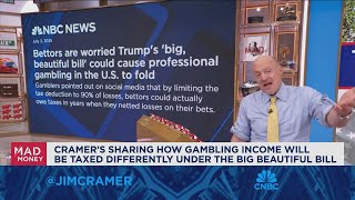 Jim Cramer talks a change to gambling income taxation and how it could impact the betting space