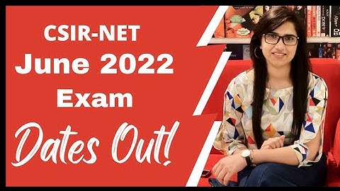 CSIR NET June 2022 exam date|CSIR NET September 2022 exam date|CSIR NET June 2022 application form