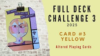 FULL DECK CHALLENGE 3 | Card #3: Yellow | #fulldeckchallenge3 | Atlered Playing Cards | #fdc3