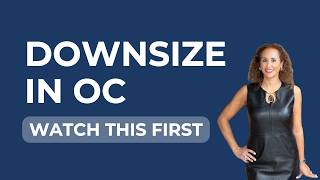 Downsizing Your Home for Retirement — What Every Orange County Homeowner Needs to Know