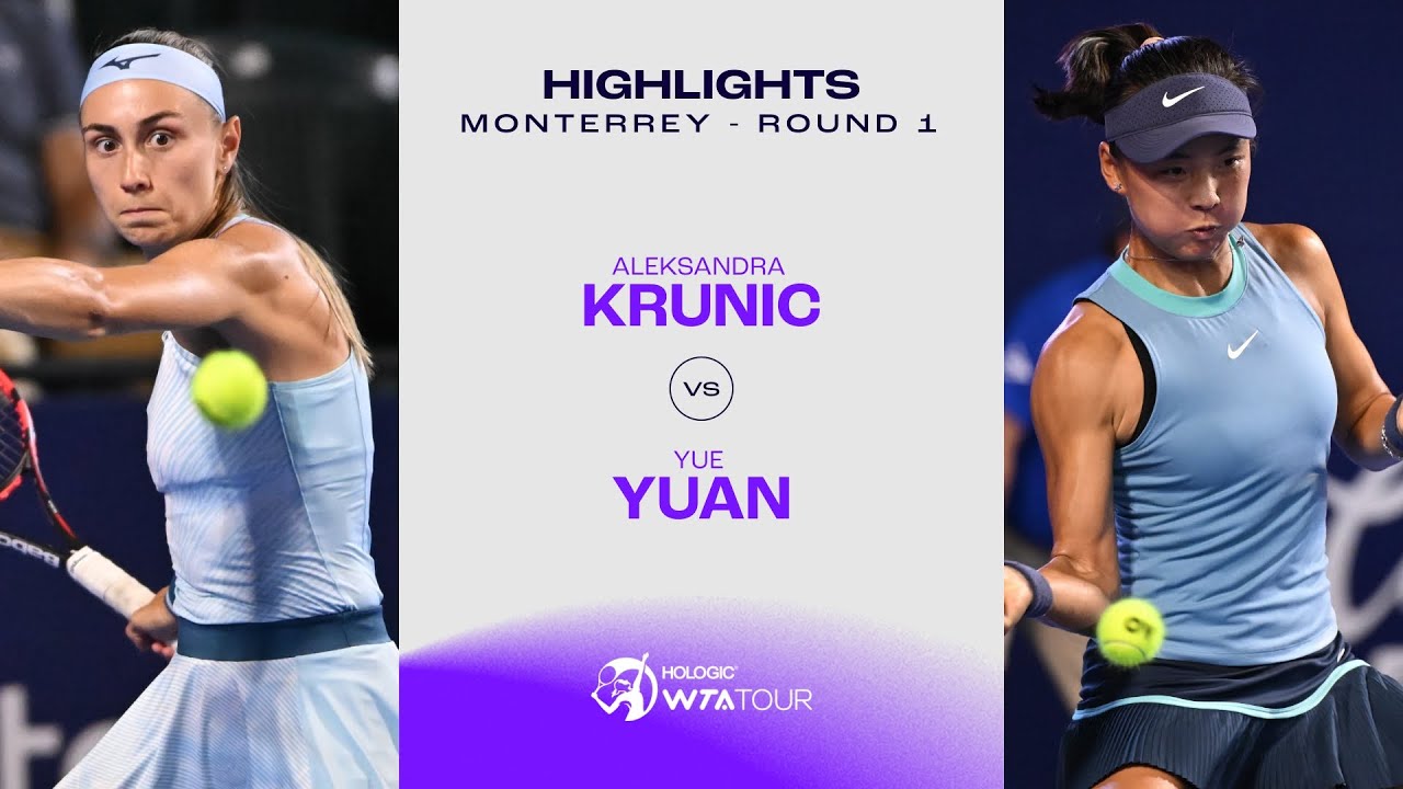 Aleksandra Krunic vs. Yue Yuan | 2024 Monterrey Round 1 | WTA Match Highlights