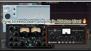How to keep open plugins in Ableton Live! 🔥