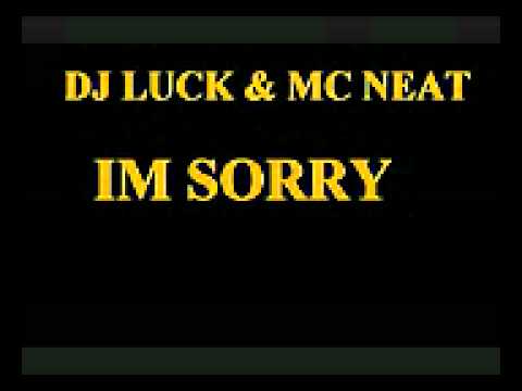 Dj Luck & Mc Neat - Im Sorry