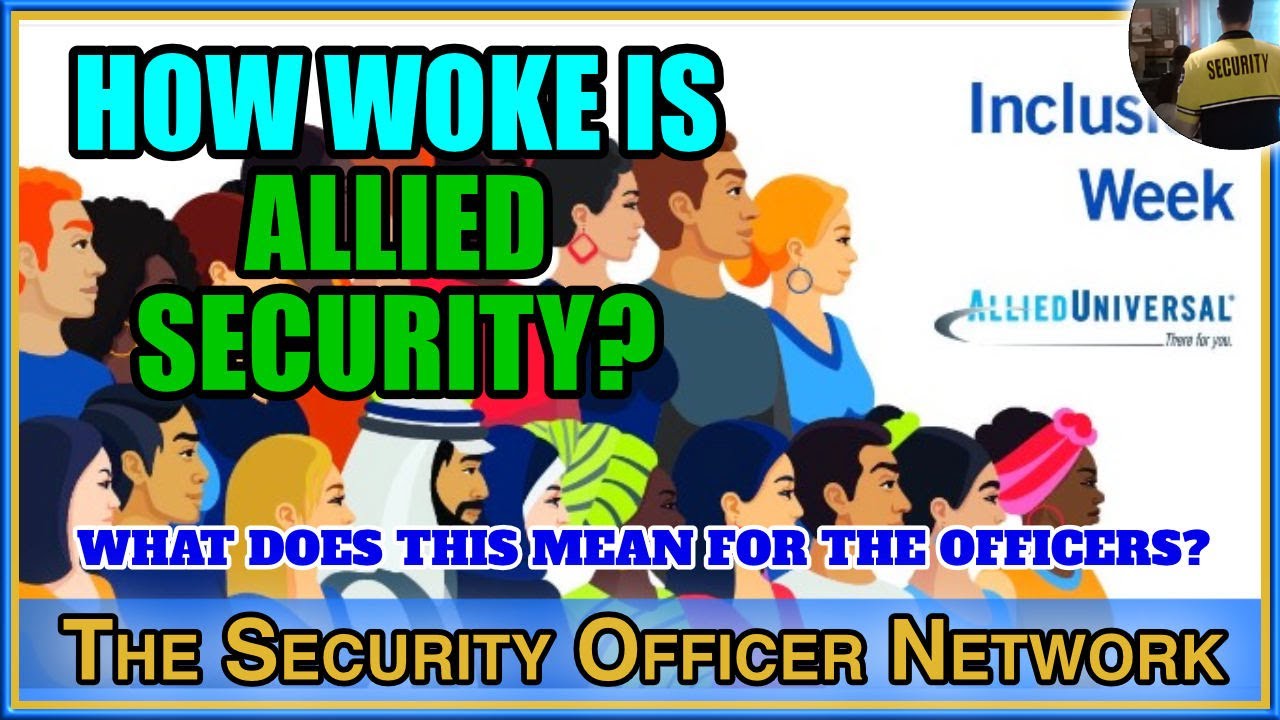 How Woke Is Allied Universal Security And What Does This Mean For You how-woke-is-allied-universal-security-and-what-does-this-mean-for-you