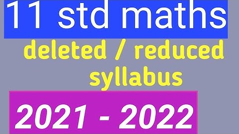 11 std maths | deleted / reduced syllabus ( 2021 - 2022 ) | samacheer book