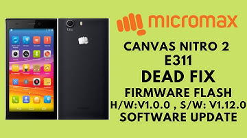 MICROMAX E311 FIRMWARE FLASHING | DEAD FIX | RESTART SOLUTION |   H/W:V1.0.0, S/W: V0.12.0 _ DONE