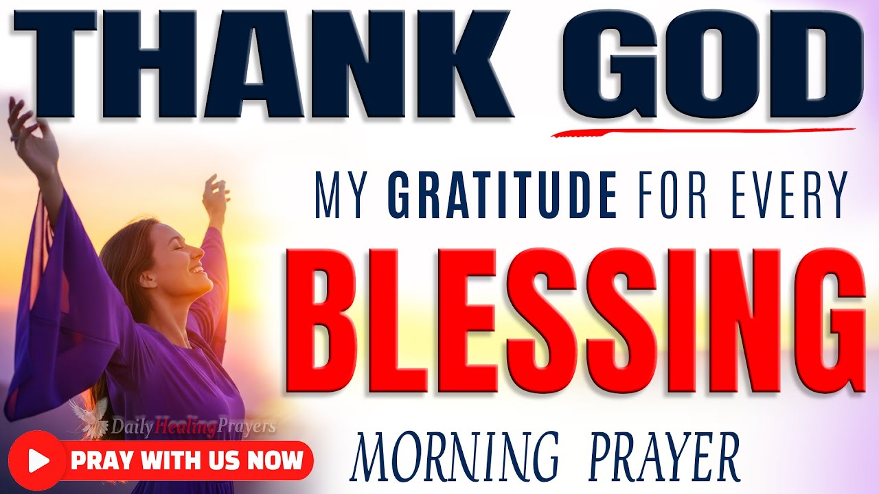 START YOUR DAY WITH GRATITUDE | Powerful Morning Prayer to Thank God ...