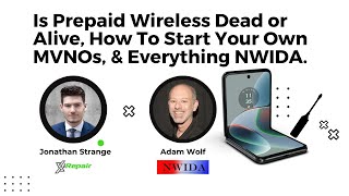How To Become A Wireless Prepaid Dealer, Tariffs, & All Things NWIDA - Adam Wolf - NWIDA