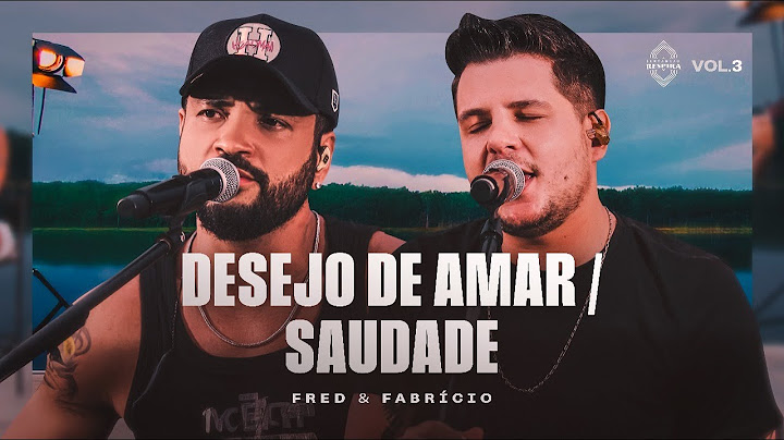 Fred & Fabrício - Desejo De Amar / Saudade (O Sertanejo Respira)
