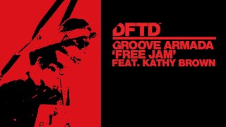 Groove Armada - Free Jam Feat. Kathy Brown (Extended Mix)