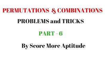 Permutations and Combinations Concept and Tricks | Part 6