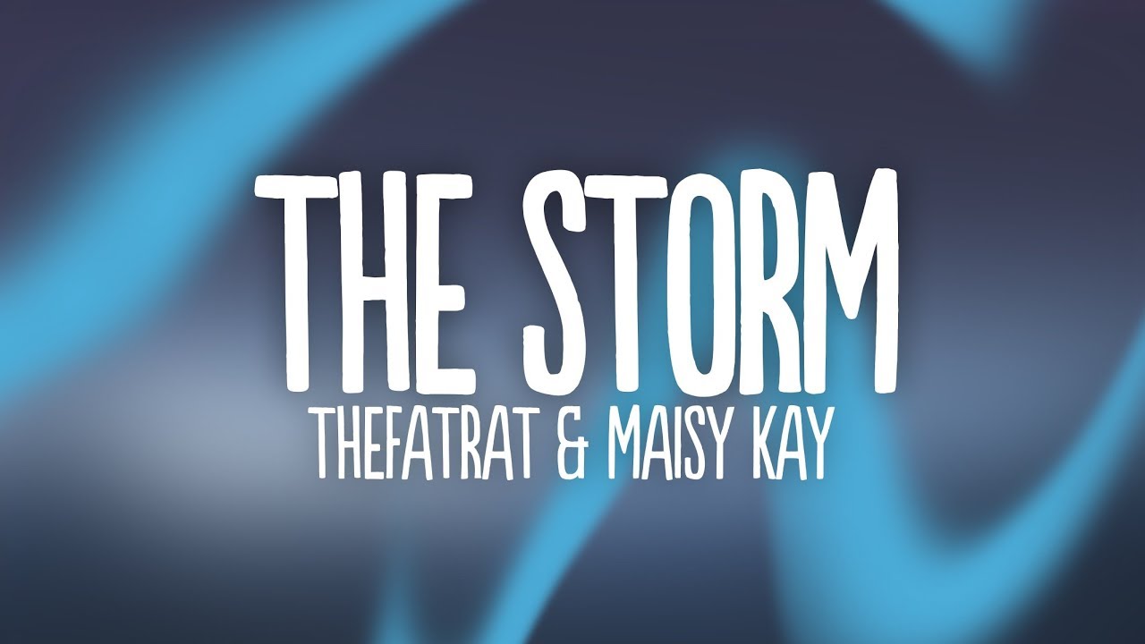 TheFatRat & Maisy Kay - The Storm (Lyrics) - YouTube