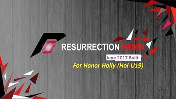Resurrection Remix 5.7.4 Stable Marshmallow Rom for Huawei Honor Holly [Honor 3C Lite] [Hol-U19]