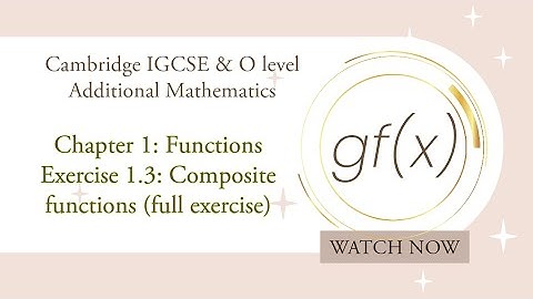 Exercise -1- 3 - composite functions - full exercise