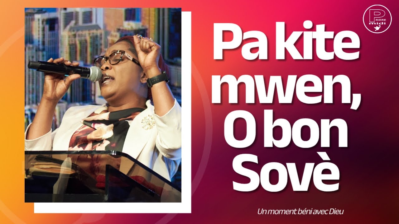 Sr. Erline Marc | Pa kite mwen, O bon Sovè | Jezi pi fò li genyen | Moment De Louange