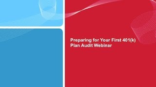 Preparing for Your First 401(k) Plan Audit