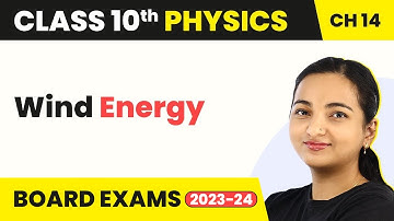 Wind Energy - Sources of Energy | Class 10 Physics