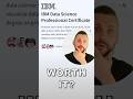 Is the ibm data science professional certificate worth it 