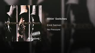 Erick Sermon - Hittin' Switches (Audio)