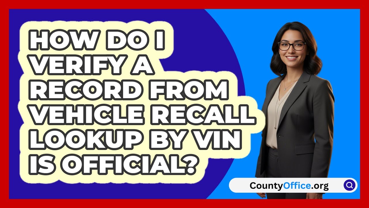 How Do I Verify A Record From Vehicle
  Recall Lookup By VIN Is Official? | CountyOffice News
