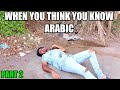 WHEN YOU THINK YOU KNOW ARABIC PART 2
