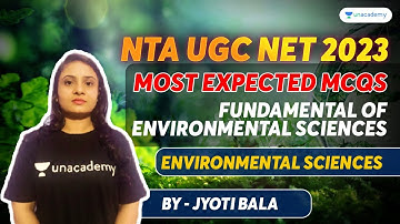 Expected MCQs of Fundamental of Environmental Sciences | NTA UGC NET 2023 | Jyoti Bala | Unacademy