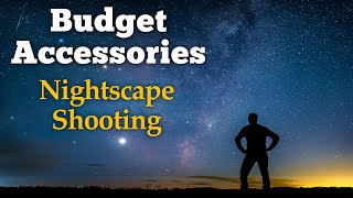 Budget Accessories For Nightscape Shooting