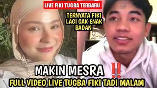 MAKIN MESRA!! FULL VIDEO live Fiki Naki Tugba tadi malam, ternyata Fiki lagi gak enak badan