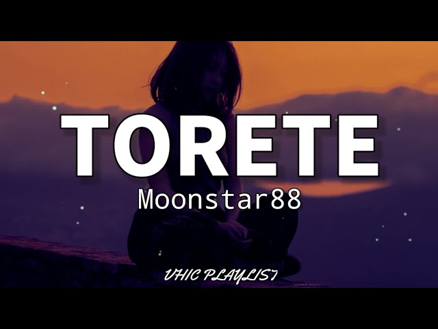 Torete - Moonstar88 (Lyrics)🎶 class=