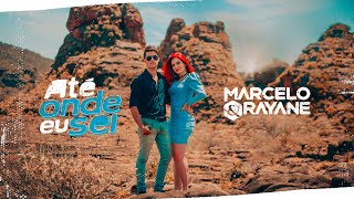 Video thumbnail of "Marcelo e Rayane - Até Onde Eu Sei (Clipe Oficial)"